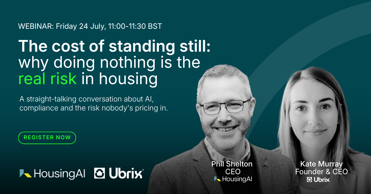 The cost of standing still: HousingAI and Ubrix webinar, Friday 24 July, 11:00 to 11:30 BST